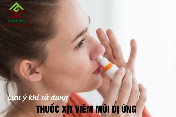 Những lưu ý khi sử dụng thuốc xịt chữa viêm mũi dị ứng Những lưu ý khi sử dụng thuốc xịt chữa viêm mũi dị ứng