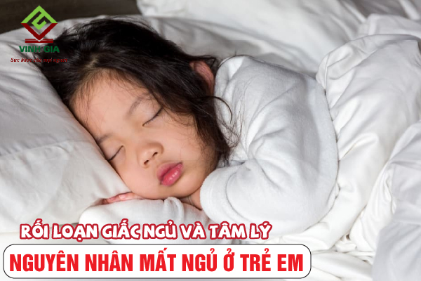 Rối loạn giấc ngủ và tâm lý rất dễ khiến trẻ bị mất ngủ triền miên