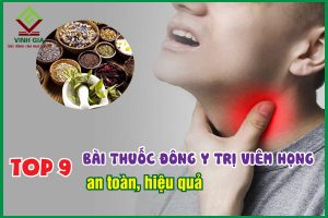 Top 9 bài thuốc đông y trị viêm họng hiệu quả nhất hiện nay