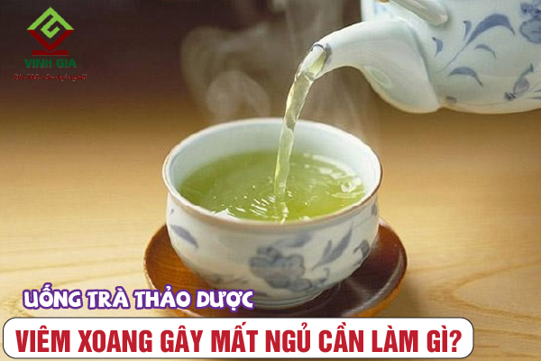 Uống trà thảo dược để khắc phục mất ngủ và viêm xoang