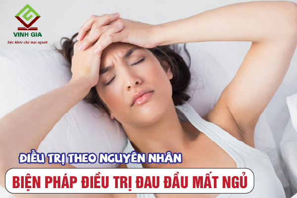 Điều trị đau đầu mất ngủ theo nguyên nhân gây bệnh