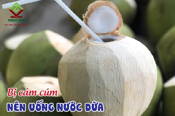 Mắc bệnh cảm cúm cần uống nước dừa để cải thiện