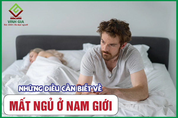 Mất ngủ ở nam giới: Nguyên nhân và cách cải thiện bệnh