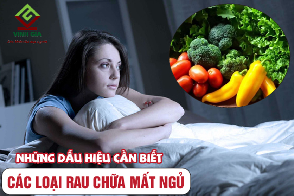Nhận biết dấu hiệu khi bạn bị mất ngủ để chọn ăn các loại rau phù hợp
