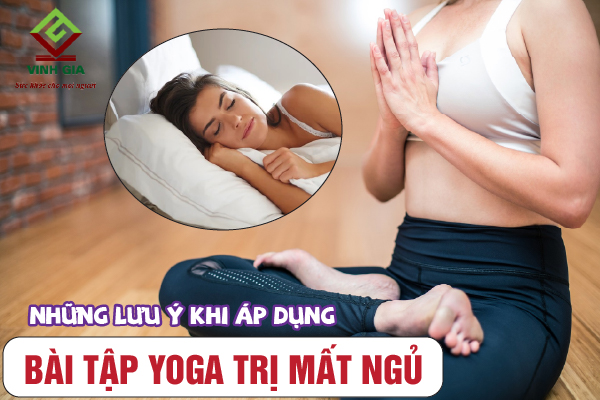 Những lưu ý khi áp dụng bài tập yoga chữa mất ngủ