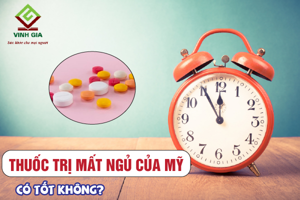 Sử dụng thuốc trị mất ngủ của Mỹ có hiệu quả không? Sử dụng thuốc trị mất ngủ của Mỹ có hiệu quả không?