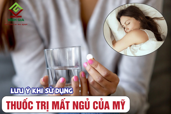 Sử dụng thuốc trị mất ngủ của Mỹ nên lưu ý gì? Sử dụng thuốc trị mất ngủ của Mỹ nên lưu ý gì?