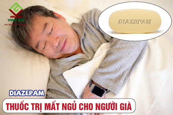 Thuốc chữa mất ngủ cho người già Diazepam Thuốc chữa mất ngủ cho người già Diazepam