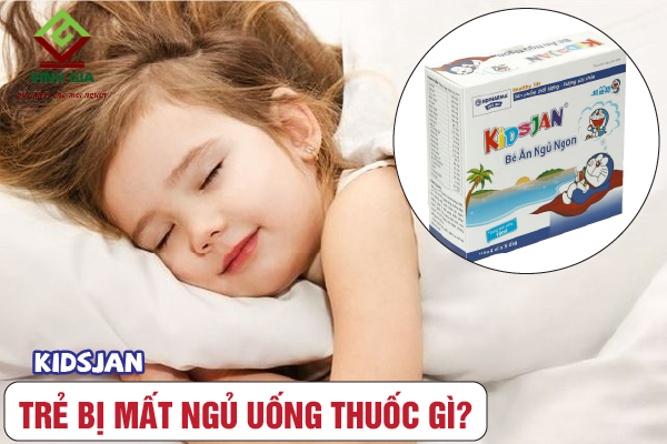 Thuốc trị mất ngủ cho bé Kidsjan Thuốc trị mất ngủ cho bé Kidsjan