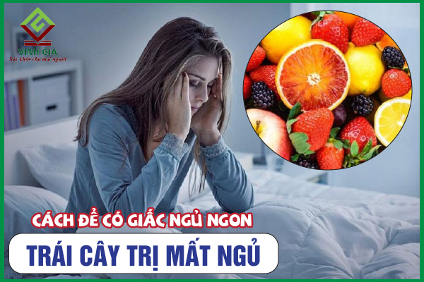 Top 15 loại trái cây cải thiện mất ngủ cực hiệu quả cho mọi người