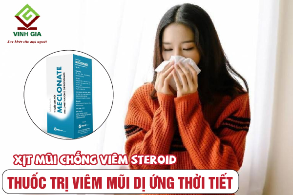Bác sĩ có thể kê thuốc xịt mũi chống viêm steroid điều trị viêm mũi dị ứng thời tiết Bác sĩ có thể kê thuốc xịt mũi chống viêm steroid điều trị viêm mũi dị ứng thời tiết
