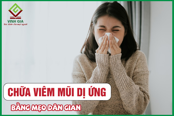 Tổng hợp 18 cách trị viêm mũi dị ứng dân gian đơn giản