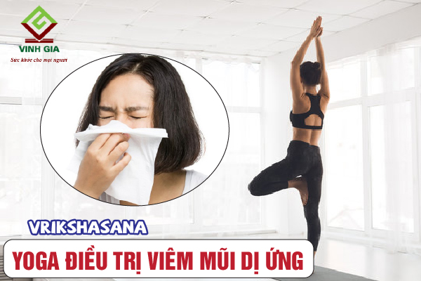 Cải thiện viêm mũi dị ứng với tư thế yoga Vrikshasana