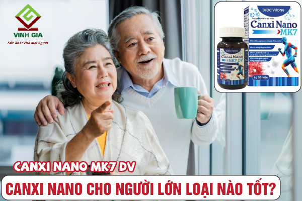Canxi nano MK7 Dược Vương dành cho người lớn tuổi
