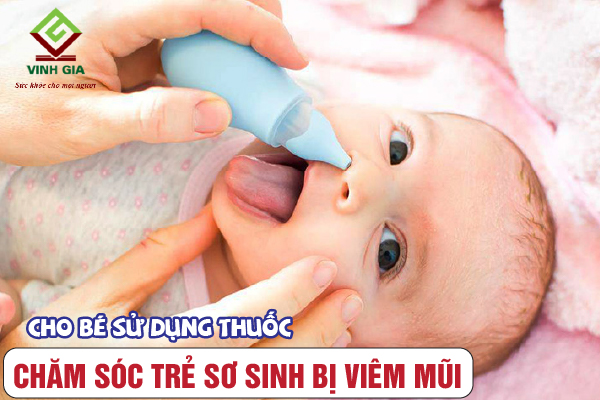 Điều trị và chăm sóc cho bé sơ sinh bị viêm mũi bằng cách sử dụng thuốc