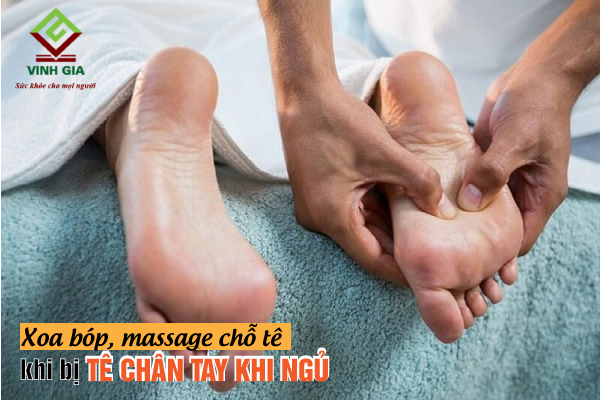 Khắc phục tình trạng tê bì chân tay về đêm bằng cách xoa bóp, massage
