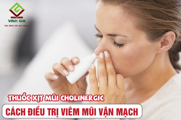 Khắc phục viêm mũi vận mạch bằng thuốc xịt mũi Cholinergic