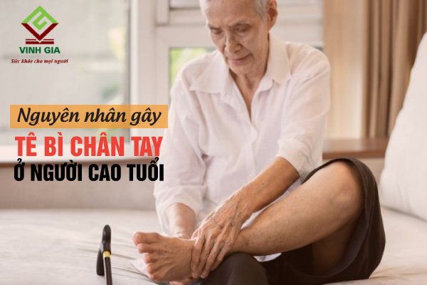 Những nguyên nhân thường gặp khiến người cao tuổi bị tê chân tay