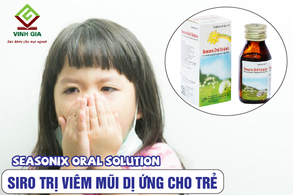 Siro chữa viêm mũi dị ứng cho bé Seasonix Oral Solution
