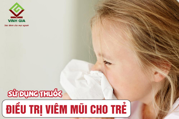 Sử dụng thuốc để điều trị viêm mũi cho trẻ nhỏ