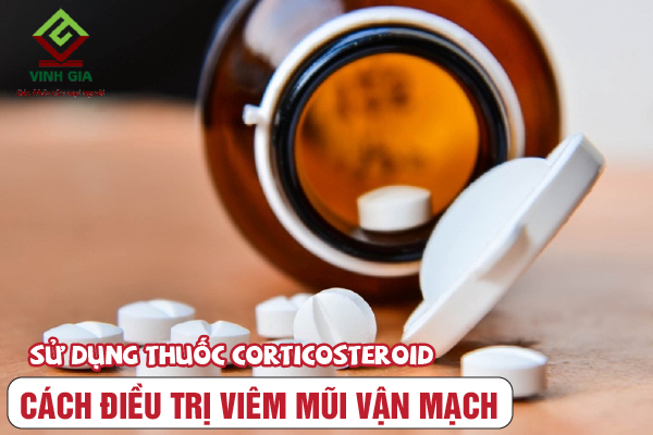 Thuốc Corticosteroid giúp cải thiện tình trạng viêm mũi vận mạch