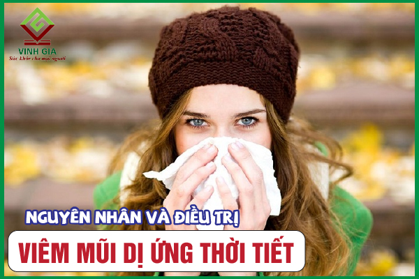 Viêm mũi dị ứng thời tiết: Nguyên nhân và cách điều trị