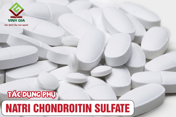Chú ý đến các tác dụng phụ khi sử dụng Natri Chondroitin Sulfate