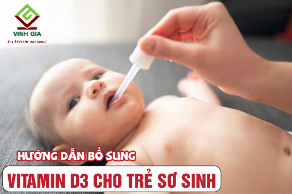 Hướng dẫn cách uống vitamin D3 cho trẻ sơ sinh Hướng dẫn cách uống vitamin D3 cho trẻ sơ sinh