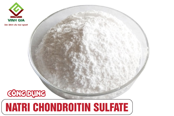 Natri Chondroitin Sulfate có tác dụng gì?