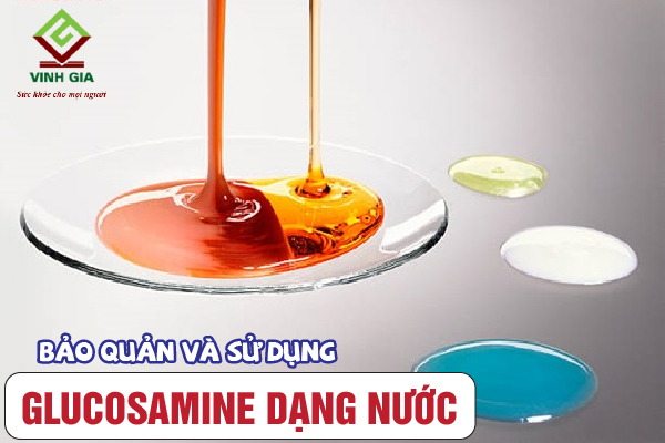 Xem xét cách bảo quản và sử dụng glucosamine dạng nước Xem xét cách bảo quản và sử dụng glucosamine dạng nước