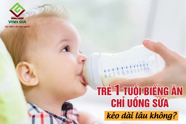 Bé biếng ăn chỉ uống sữa kéo dài trong bao lâu?