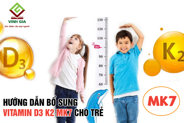 Hướng dẫn bổ sung vitamin D3 K2 MK7 cho trẻ sơ sinh và trẻ nhỏ
