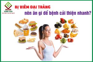 Người mắc viêm đại tràng nên ăn gì để chóng bình phục?