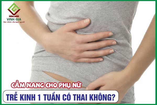 Trễ kinh 1 tuần có thai không? Thai đã vào tử cung chưa?