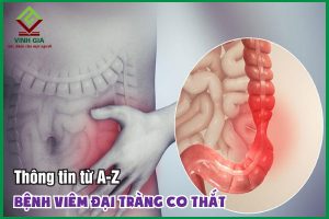 Viêm đại tràng co thắt: Nguyên nhân, dấu hiệu và cách điều trị hiệu quả