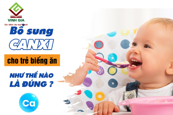 Hướng dẫn bổ sung canxi đúng cách cho trẻ biếng ăn