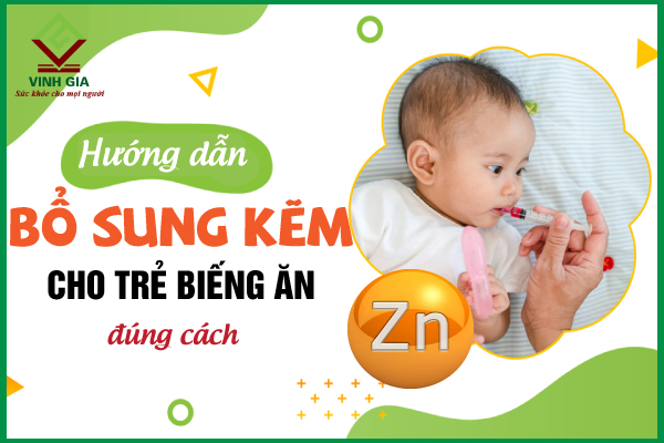 Cách bổ sung kẽm cho trẻ biếng ăn hiệu quả, an toàn nhất