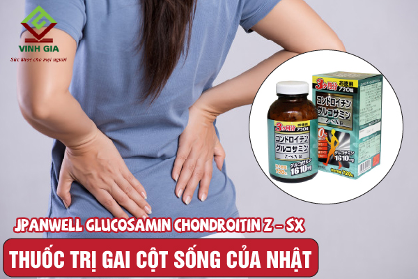 Jpanwell Glucosamin Chondroitin Z – SX hỗ trợ trị gai cột sống Jpanwell Glucosamin Chondroitin Z – SX hỗ trợ trị gai cột sống