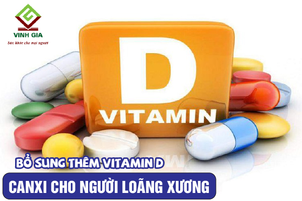 Ngoài canxi có thể bổ sung thêm vitamin D cho người bị loãng xương