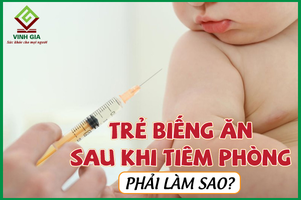 Trẻ biếng ăn sau khi tiêm phòng phải làm sao?