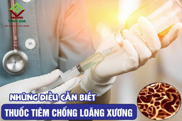 Những điều cần biết về các loại thuốc tiêm chống loãng xương Những điều cần biết về các loại thuốc tiêm chống loãng xương