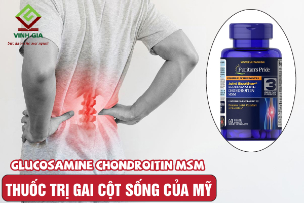 Sản phẩm bổ sung Glucosamine Chondroitin MSM hỗ trợ trị gai cột sống của Mỹ