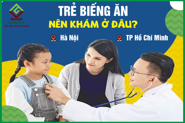 Trẻ biếng ăn nên khám ở đâu tại Hà Nội và TP Hồ Chí Minh?