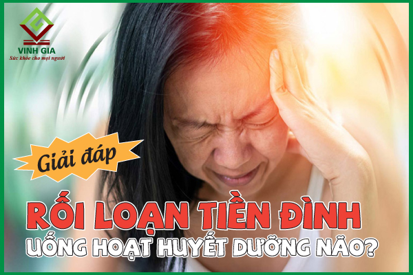 Rối loạn tiền đình uống hoạt huyết dưỡng não được không?
