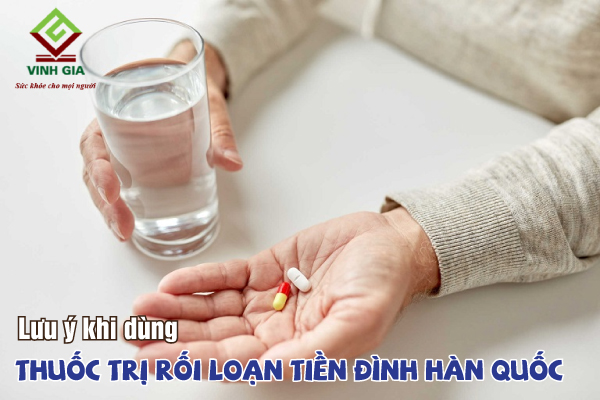 Những lưu ý khi uống thuốc chữa rối loạn tiền đình của Hàn Quốc Những lưu ý khi uống thuốc chữa rối loạn tiền đình của Hàn Quốc