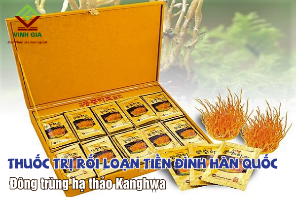 Nước Đông trùng hạ thảo Kanghwa trị rối loạn tiền đình của Hàn Nước Đông trùng hạ thảo Kanghwa trị rối loạn tiền đình của Hàn
