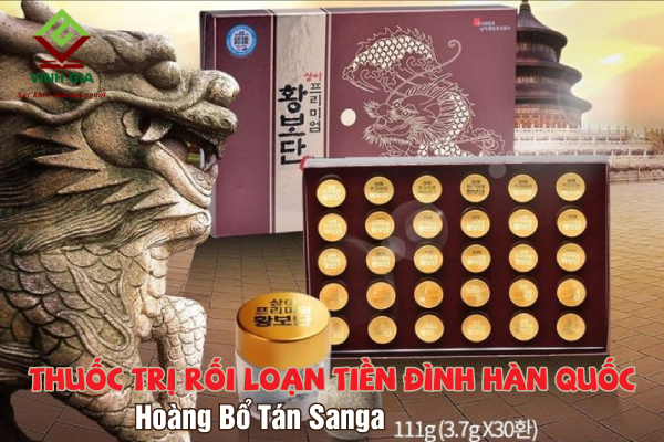 Thuốc trị rối loạn tiền đình của Hàn Quốc Hoàng Bổ Tán Sanga Thuốc trị rối loạn tiền đình của Hàn Quốc Hoàng Bổ Tán Sanga