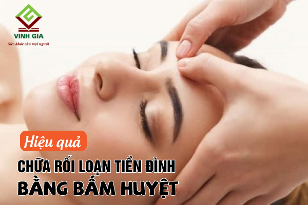 Bấm huyệt giúp cải thiện triệu chứng lâm sàng của bệnh tiền đình Bấm huyệt giúp cải thiện triệu chứng lâm sàng của bệnh tiền đình