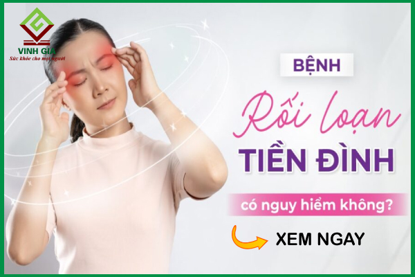 Bệnh rối loạn tiền đình có nguy hiểm không?