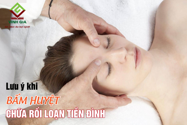 Lưu ý khi chữa rối loạn tiền đình bằng xoa bóp bấm huyệt Lưu ý khi chữa rối loạn tiền đình bằng xoa bóp bấm huyệt